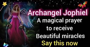 Archangel Jophiel 🦋magical Prayer to receive instant miracles
