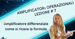 Amplificatore operazionale lezione #7: differenziale come ricavare la formula della tensione Vo