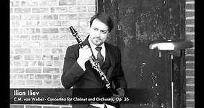 Ilian Iliev - Carl Maria von Weber - Concertino for Clarinet and Orchestra, Op 26