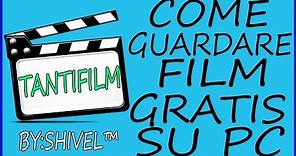 COME GUARDARE FILM GRATIS [TANTIFILM]