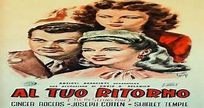 Al Tuo Ritorno (1944) Commedia con Ginger Rogers,Joseph Cotten,Shirley Temple e John Derek