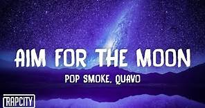 Pop Smoke - Aim For The Moon (Lyrics) ft. Quavo