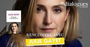 Dialogues avec Julie Gayet