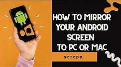 How to Mirror Your Android Screen to PC or Mac