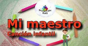 Mi maestro 👨‍🏫 | 15 de Mayo DÍA DEL MAESTRO | Canción Infantil