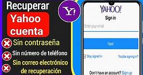 Cómo recuperar la contraseña de Yahoo sin un correo electrónico o un número de teléfono recuperación