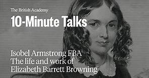 The life and work of Elizabeth Barrett Browning
