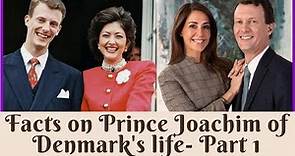 Interesting facts about Prince Joachim of Denmark and his family - Part 1