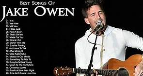The Best Of Jake Owen - Jake Owen Greatest Hits ( Full Album ) 2022 - Jake Owen Playlist