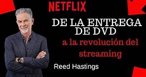 La increíble historia de Reed Hastings y el éxito de Netflix