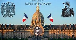 Episode 7 : Patrice De Mac Mahon