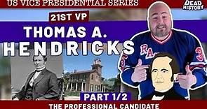 Thomas A. Hendricks (Part 1)- The Professional Candidate