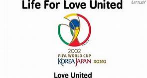 Live For Love United [2002 FIFA World Cup Korea/Japan] – Love United (Lirik terjemahan ID)