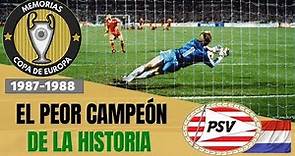 PSV Eindhoven (1988) 🇳🇱 El PEOR CAMPEÓN de Europa | Historia de la Champions