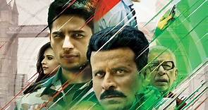 Sidharth Malhotra Latest Hindi Full Movie - Manoj Bajpayee, Rakul Preet Singh