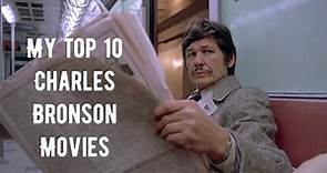 My Top 10 Charles Bronson movies