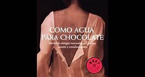 📕 Como agua para chocolate de Laura Esquivel - Audiolibro completo humano en Español