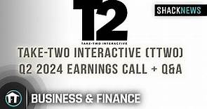 Take-Two Interactive (TTWO) Q2 2024 Earnings Call + Q&A