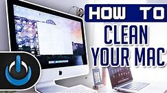 How to Clean Your Mac 2019