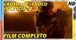 Crossfire - fuoco incrociato | Thriller | HD | Film completo in italiano