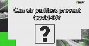 VERIFY: Can air purifiers protect against COVID-19?