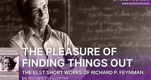 The Pleasure of Finding Things Out｜Richard P. Feynman