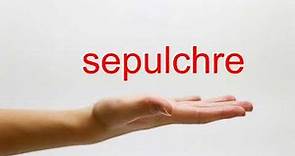 How to Pronounce sepulchre - American English