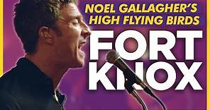 Noel Gallagher's High Flying Birds - Fort Knox: Absolute Radio Live