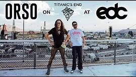 Playing at our FIRST EDC!! | ORSO at EDC on Titanic's End