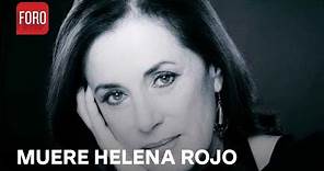 Muere Helena Rojo; así fue la trayectoria de la primera actriz - Las Noticias