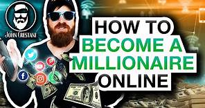 How To Become A Millionaire Online (My EXACT Steps!)