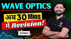 Wave Optics Revision in oneshot || Chapter 10 Class 12 Physics || Wave Optics full chapter in 30 min