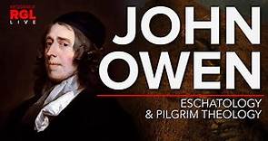 John Owen, Eschatology and Pilgrim Theology