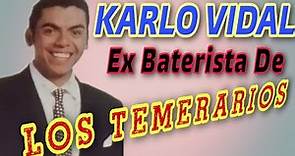 Karlo Vidal Ex Baterista De Temerarios