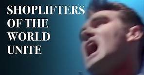 The Smiths - Shoplifters Of The World Unite (Official Music Video)
