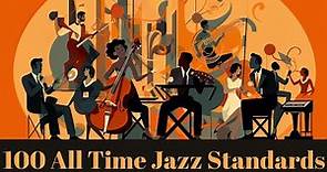 100 All Time Jazz Standards [Smooth Jazz, Jazz Classics]
