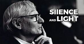 Silence and Light - decoded | thoughts of Louis Kahn