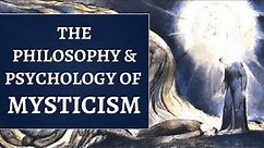 Mysticism in Philosophy - What is Mysticism? Are Mystical Experiences Beyond Human Comprehension?