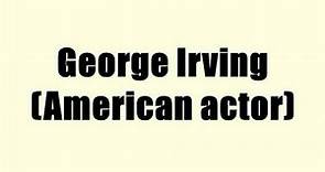 George Irving (American actor)