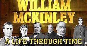 William McKinley: A Life Through Time (1843-1901)