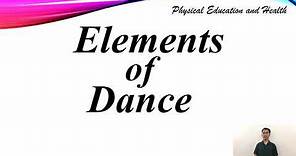 ELEMENTS OF DANCE || BASTE || LETS LEARN PHYSICAL EDUCATION AND HEALTH