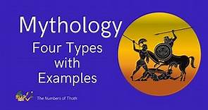 MYTHOLOGY - four of mythology types with examples