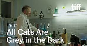 ALL CATS ARE GREY IN THE DARK Trailer | TIFF 2019