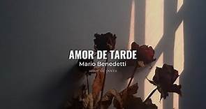 Mario Benedetti - Amor de tarde // Poema