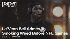 Le'Veon Bell: "I'd smoke and I'd go out there and run for 150, two touchdowns." | Paper Route Clip