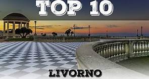 Top 10 cosa vedere a Livorno