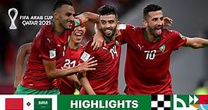 Morocco v Saudi Arabia | FIFA Arab Cup Qatar 2021 | Match Highlights