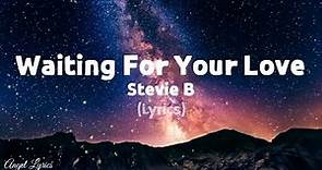 Waiting For Your Love Lyrics by Stevie B