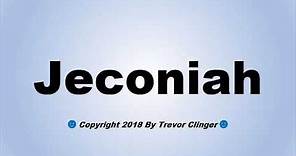 How To Pronounce Jeconiah