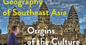 Geography of Southeast Asia: Origins of the Culture